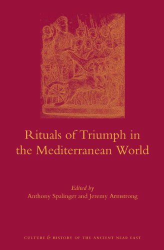 Rituals of Triumph in the Mediterranean World. Edited by Anthony Spalinger and Jeremy Armstrong