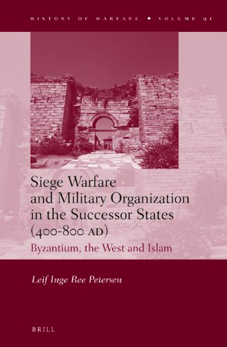 Siege Warfare and Military Organization in the Successor States (400-800 Ad)
