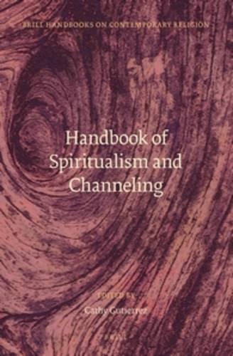 Handbook of Spiritualism and Channeling(Brill Handbooks on Contemporary Religion)