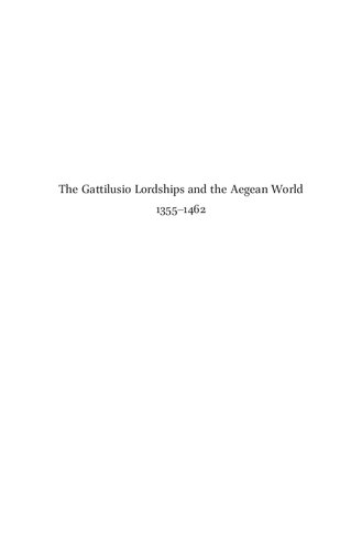 The Gattilusio Lordships and the Aegean World 1355-1462