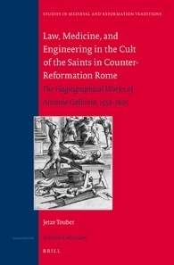 Law, Medicine and Engineering in the Cult of the Saints in Counter-Reformation Rome