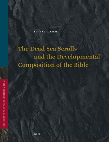 The Dead Sea Scrolls and the Developmental Composition of the Bible