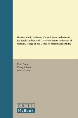 The War Scroll, Violence, War and Peace in the Dead Sea Scrolls and Related Literature