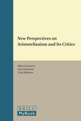 New Perspectives on Aristotelianism and Its Critics