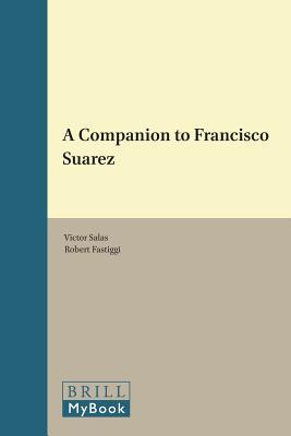 A Companion to Francisco Suarez