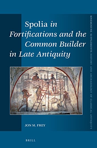 Spolia in Fortifications and the Common Builder in Late Antiquity