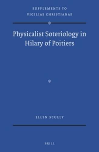 Physicalist Soteriology in Hilary of Poitiers