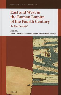 East and West in the Roman Empire of the Fourth Century