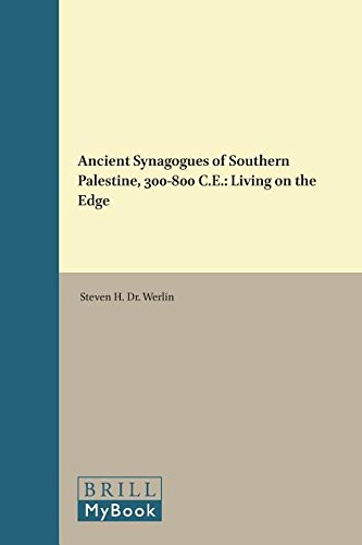 Ancient Synagogues of Southern Palestine, 300-800 C.E.