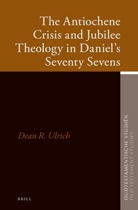 The Antiochene Crisis and Jubilee Theology in Daniel S Seventy Sevens