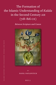 The Formation of the Islamic Understanding of Kal La in the Second Century Ah (718 816 Ce)