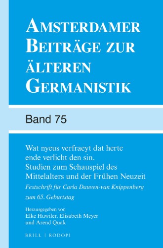 Wat Nyeus Verfraeyt DAT Herte Ende Verlicht Den Sin. Studien Zum Schauspiel Des Mittelalters Und Der Fruhen Neuzeit