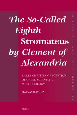 The So-Called Eighth Stromateus by Clement of Alexandria