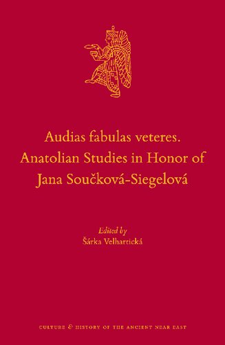 Audias Fabulas Veteres. Anatolian Studies in Honor of Jana Součkov�-Siegelov�