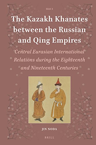 The Kazakh Khanates Between the Russian and Qing Empires