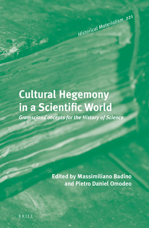 Cultural hegemony in a scientific world : Gramscian concepts for the history of science