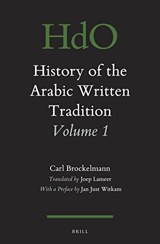 History of the Arabic Written Tradition Volume 1