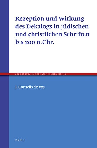 Rezeption Und Wirkung Des Dekalogs in Judischen Und Christlichen Schriften Bis 200 N.Chr.