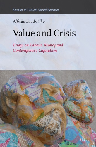 Value and crisis : essays on labour, money and contemporary capitalism