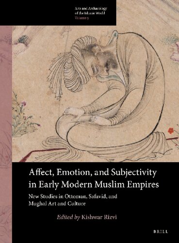 Affect, Emotion, and Subjectivity in Early Modern Muslim Empires