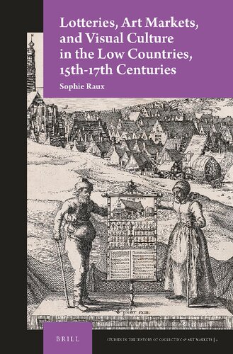 Lotteries, art markets, and visual culture in the Low Countries, 15th-17th centuries