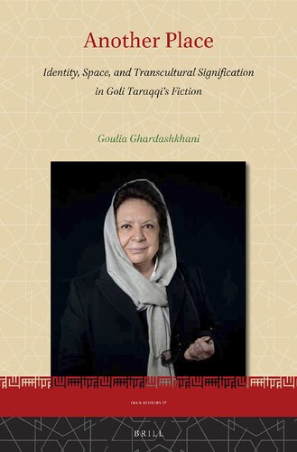 Another place : identity, space, and transcultural signification in Goli Taraqqi's fiction