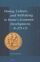 Money, culture, and well-being in Rome's economic development, 0-275 CE