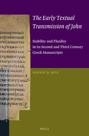 The Early Textual Transmission of John Stability and Fluidity in its Second and Third Century Greek Manuscripts