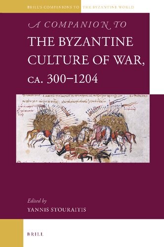 A Companion to the Byzantine Culture of War, Ca. 300-1204