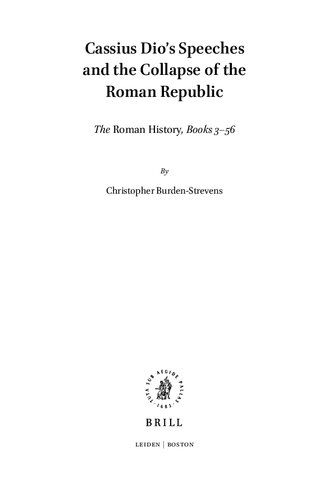 Cassius Dio's speeches and the collapse of the Roman Republic the Roman history, books 3-56