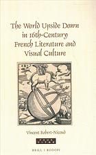 The World Upside Down in 16th-Century French Literature and Visual Culture