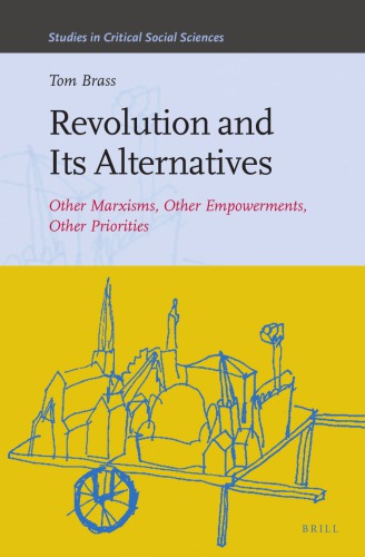 Revolution and its alternatives : other marxisms, other empowerments, other priorities