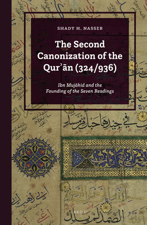 The Second Canonization of the Qurʼān (324/936) : Ibn Mujāhid and the Founding of the Seven Readings.