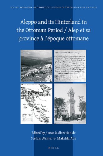 Aleppo and Its Hinterland in the Ottoman Period / Alep Et Sa Province � l'�poque Ottomane