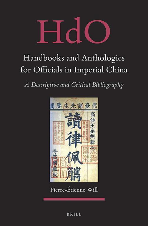 Handbooks and Anthologies for Officials in Imperial China (2 Vols): A Descriptive and Critical Bibliography (Handbook of Oriental Studies. Section 4 China)