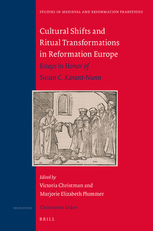 CULTURAL SHIFTS AND RITUAL TRANSFORMATIONS IN REFORMATION EUROPE : essays.