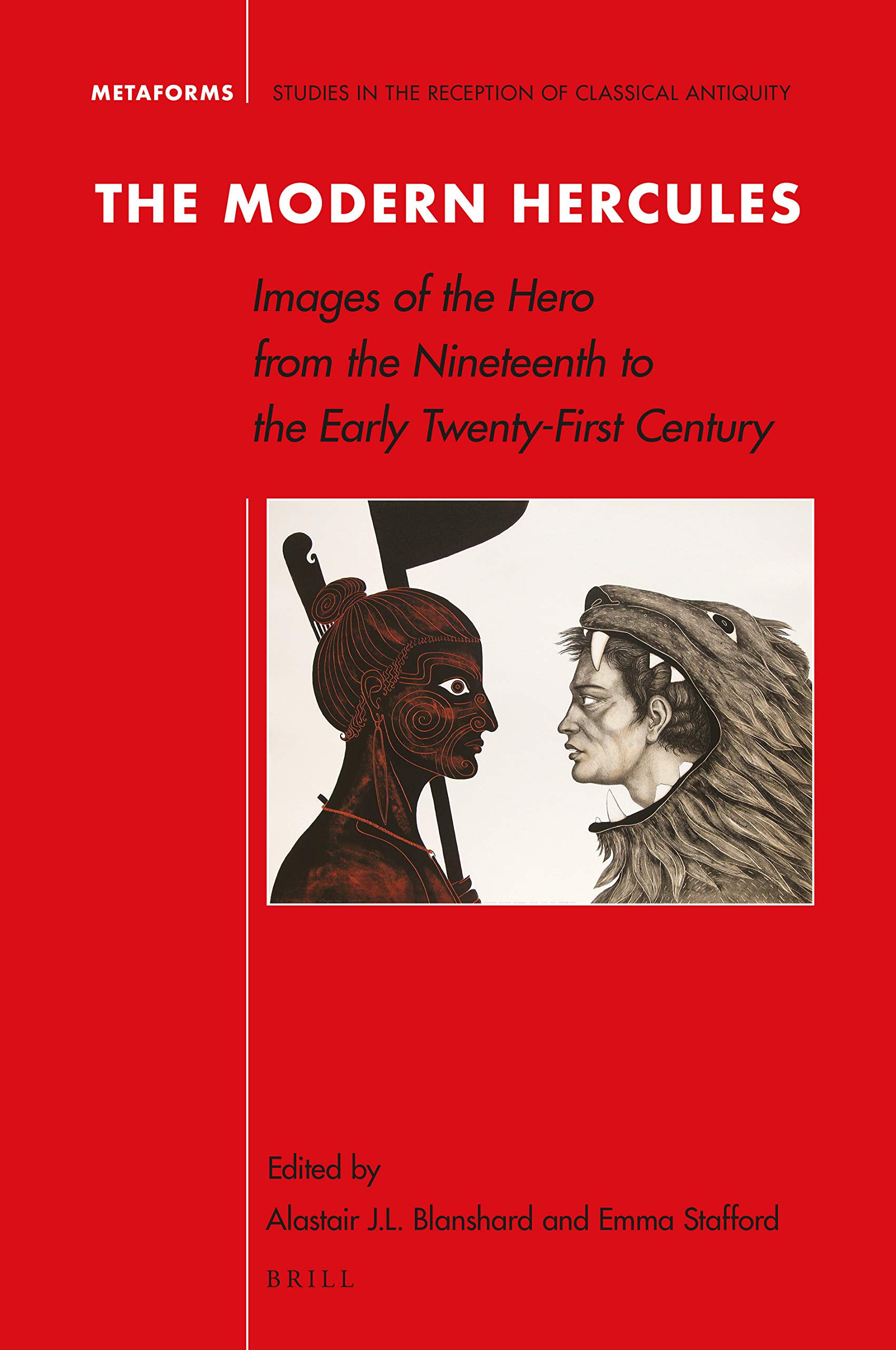 The Modern Hercules : Images of the Hero from the Nineteenth to the Early Twenty-First Century