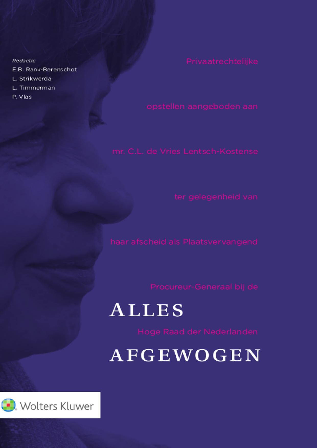 Alles afgewogen : privaatrechtelijke opstellen aangeboden aan mr. C.L. de Vries Lentsch-Kostense ter gelegenheid van haar afscheid als Plaatsvervangend Procureur-Generaal bij de Hoge Raad der Nederlanden