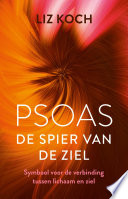 Psoas, de spier van de ziel