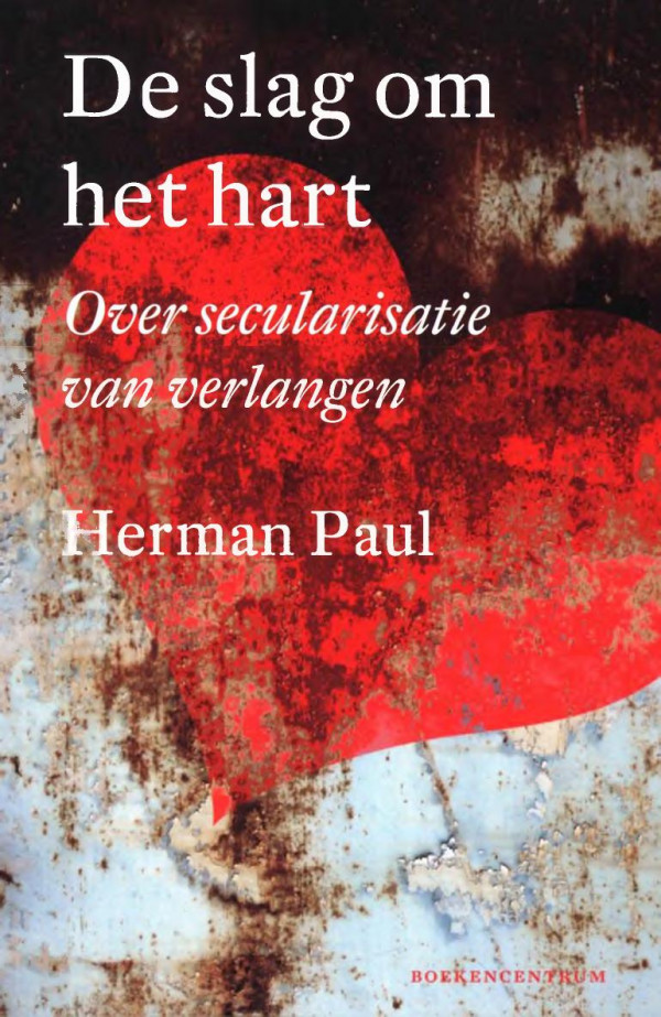 De slag om het hart, over secularisatie van verlangen