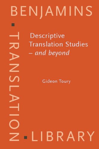 Descriptive Translation Studies - And Beyond