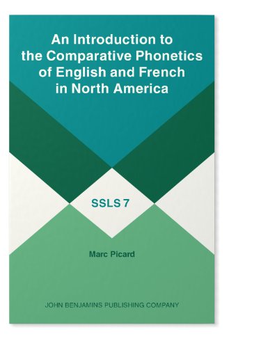 Comparative Phonetics of English and French in North America (an Introduction To) (Studies in the Sciences of Language Ser