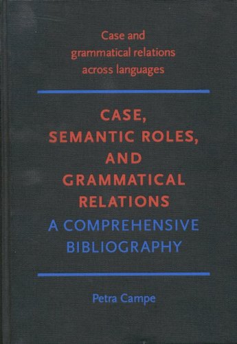 Case, Semantic Roles, and Grammatical Relations