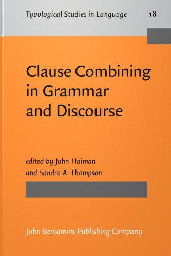 Clause Combining in Grammar and Discourse