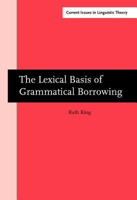 The Lexical Basis Of Grammatical Borrowing