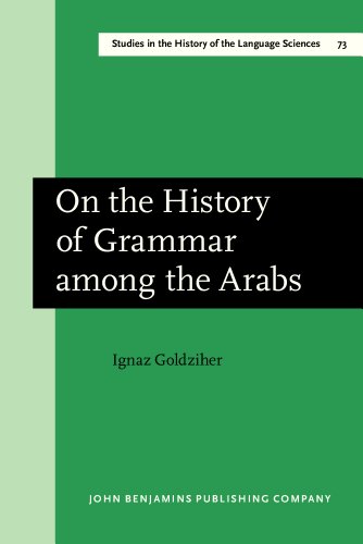 On the History of Grammar Among the Arabs