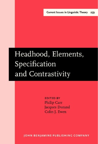 Headhood, Elements, Specification and Contrastivity