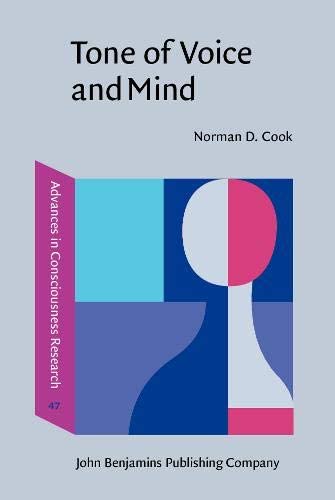 Tone of Voice and Mind: The connections between intonation, emotion, cognition and consciousness (Advances in Consciousness Research)