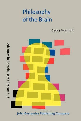 Philosophy of the Brain: The brain problem (Advances in Consciousness Research)