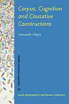 Corpus, Cognition and Causative Constructions